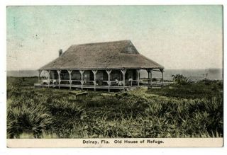 Fl Florida Delray Beach Old House Of Refuge Palm Beach County Postcard