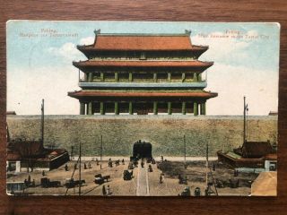 China Old Postcard Entrance To The Tartar City Peking Tientsin To Germany 1912