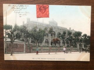 China Old Postcard The French Consulate In Shanghai Kin Kiang To France 1906