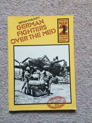 German Fighters Over The Med - Bryan Philpott - Ww2 Photo Album No 6.  Softback