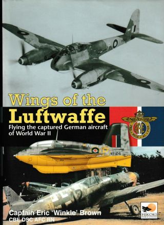 Wings Of The Luftwaffe - Flying Captured German Aircraft Of Ww2 - Brown - Signed