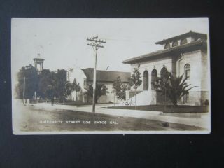 Old C.  1910 - University Street - Los Gatos - Ca.  - Rppc Real Photo Postcard