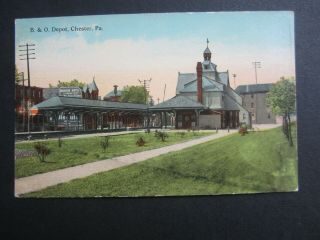 Old Vintage C.  1910 Chester Pa.  - B&o Railroad Station Postcard - Baltimore Ohio