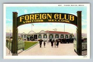 Tijuana,  Baja Cal,  Foreign Club,  Vintage Mexico Postcard