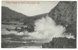 Vintage Postcard " Fishing Through The Spray,  Laguna Beach,  Calif " Posted 1910