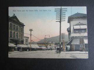 Old Vintage C.  1910 - Los Gatos Ca.  - Main Street And The Green Hills - Postcard