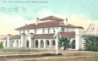 Vintage Postcard - 781 Santa Fe Railroad Depot,  Fresno,  Ca