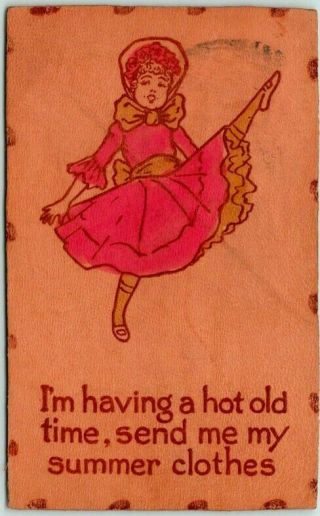 1906 Leather Greetings Postcard " Having A Hot Old Time,  Send My Summer Clothes "