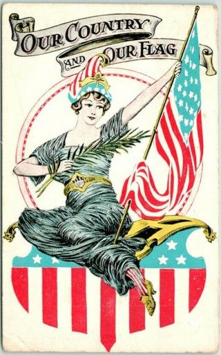 Vintage 1919 Wwi Patriotic Postcard " Our Country And Our Flag " Lady Liberty