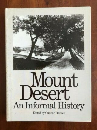 Rare 1989 Mount Desert: An Informal History,  Maine,  1st Ed. ,  Gunnar Hansen,  Me