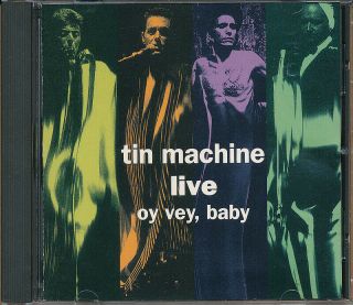 Tin Machine (feat.  David Bowie) Live: Oy Vey,  Baby Rare Out Of Print Cd 