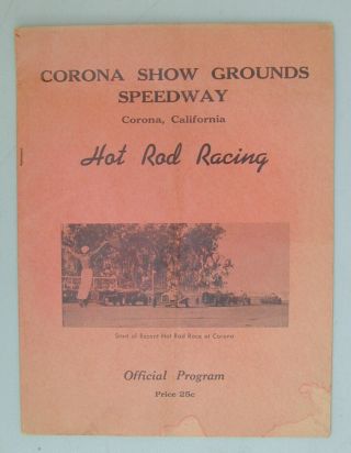 Old Hot Rod Race Program Corona Show Grounds Speedway Corona Calif Very Rare