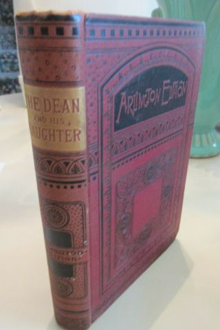 Rare Antique Book: The Dean And His Daughter,  F C Philips Arlington Ed C1890s