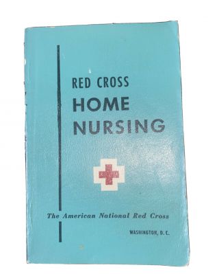 Rare Vintage 1950 Red Cross Home Nursing Booklet Home Nursing Textbook