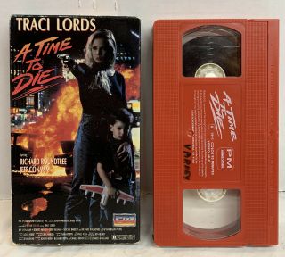A Time To Die Vhs 1991 Pm Home Video Traci Lords Rare Action Crime Drama Red