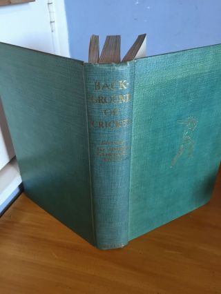 1939 Background Of Cricket By Sir Home Gordon Bart Rare 1st Edition Vgc