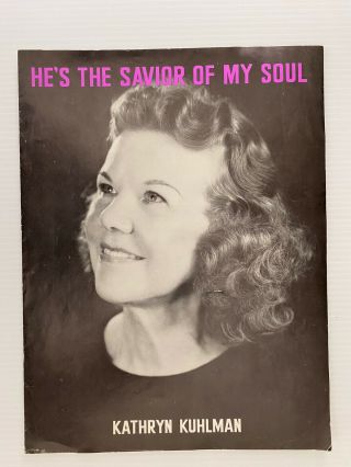 Vtg Sheet Music Rare Kathryn Kuhlman He’s The Savior Of My Soul 1965 Christian