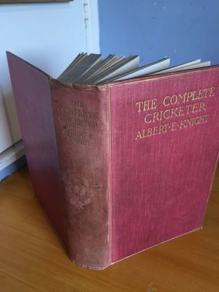1906 The Complete Cricketer By Albert E Knight Rare 1st Edition Vgc