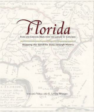 Florida: Mapping The Sunshine State Through History: Rare And Unusual Maps From
