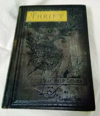 Rare,  Antique,  Thrift - Self Help Series Book By Samuel Smiles,  C.  1884