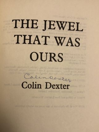 Signed By Colin Dexter - The Jewel That Was Ours - 1st Ed.  (1991) Rare In Jacket