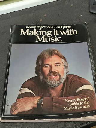 Autographed " Making It With Music " By Kenny Rogers And Len Epand.  Signed.  Rare