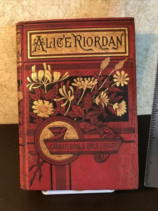 Alice Riordan The Blind Man’s Daughter A Tale For The Young Mrs.  J.  Sadlier Rare