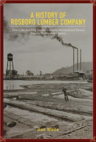 Oregon - - Rosboro Lumber Company - - 1939 - 2007 - - Complete History W/rare Photos Oop