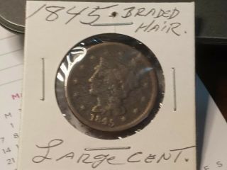 Rare 1845 Braided Hair Large Cent