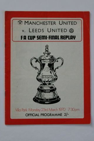 Rare Manchester Utd V Leeds Utd Fa Cup Semi Final Replay 23/3/1970 (ref 324)