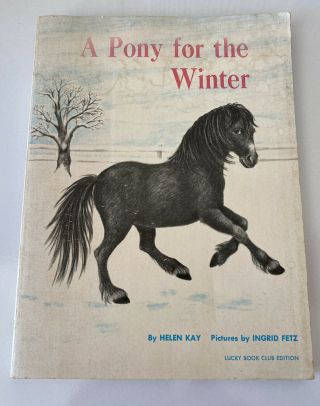Very Rare Book - A Pony For The Winter,  1964,  By Helen Kay.  Post