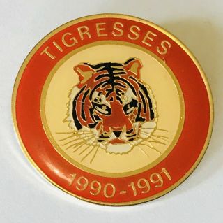 Tigresses Texas 1990 - 1991 Tiger Sports Team Pin Badge Rare Vintage (g3)