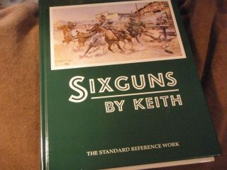 Rare " Sixguns By Keith The Standard Reference Work " Elmer Keith