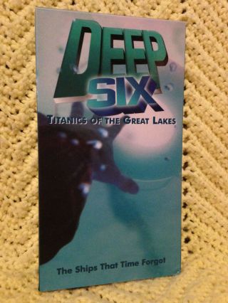 Deep Six: Titanics Of The Great Lakes Vhs - Rare - Cedarville,  Edmund Fitzgerald