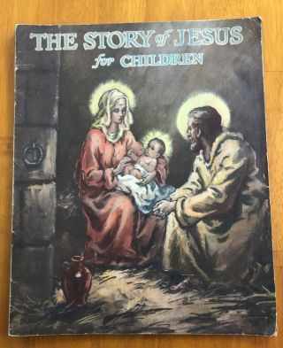 Rare / Antique " The Story Of Jesus For Children " Book Samuel Lowe Company 1941