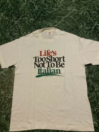 Vintage 1989 “Life’s Too Short To Not Be Italian” Tshirt Sz L White Rare Vtg 2