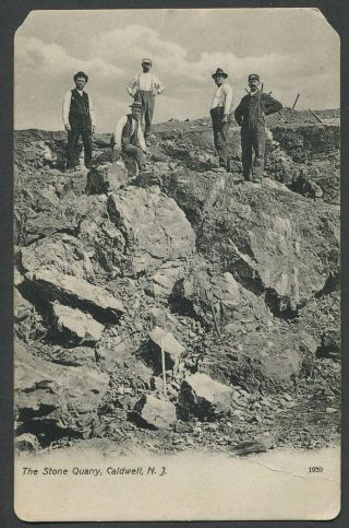Caldwell Nj: Rare C.  1905 - 06 Postcard The Stone Quarry Workers With Tools