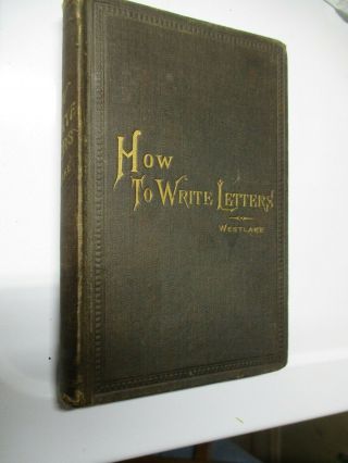 1882 Antique Rare School Book How To Write Letters By Westlake Notes Cards Etc.