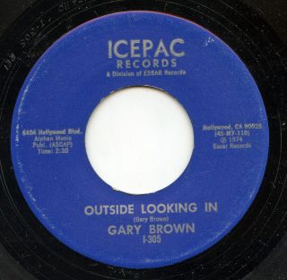 Hear - Rare Soul 45 - Gary Brown - Outside Looking In - Icepac I - 305