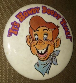 Its Howdy Doody Time 2 " Vintage Collectible Badge Button Pin Rare B