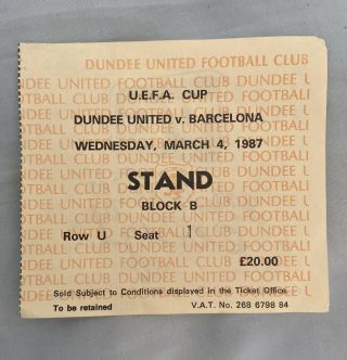 Rare Dundee United V Barcelona Uefa Cup Ticket Quarter Final - 4th March 1987