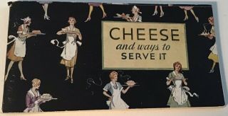 1933 Vintage Color Illustrated Booklet “cheese And Ways To Serve It”