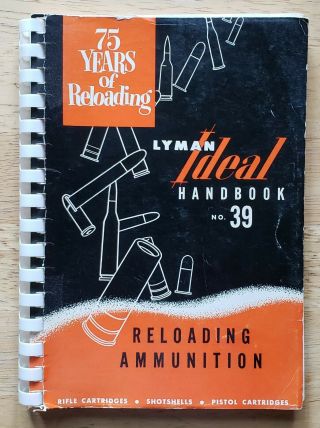Lyman Ideal Handbook Number 39 = Vintage Reloading Handbook