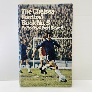 The Chelsea Football Book No.  5 Vintage Hardcover Book 1974 Albert Sewell