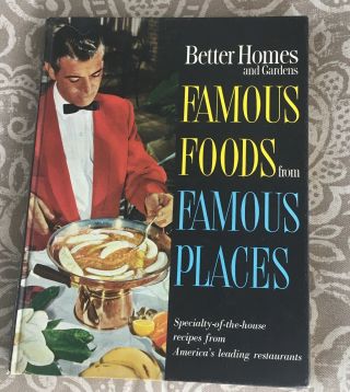 Vtg 1964 Better Homes & Gardens Famous Foods From Famous Places Cookbook 1964