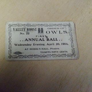 Rare 1904 Order Of Owls Vtg First Annual Ball Ticket Valley Roost Pitcairn Prr