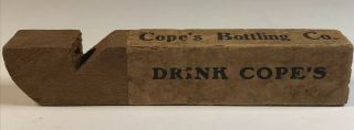 Vintage Wood Whistle Advertsing— Blow Hard For Cope’s Bottling Co.