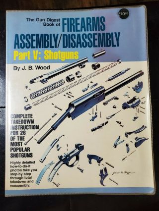 Vintage Firearms Assembly Disassembly Part V: Shotguns,  The Gun Digest Book.
