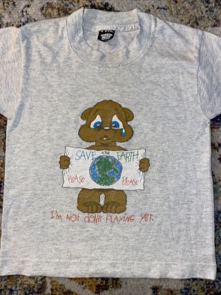 Vintage Save The Earth Not Done Playing Yet Single Stitch Toddler T - Shirt 6 - 8