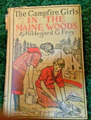 Vintage Hc Book The Campfire Girls In The Maine Woods 1916 Hiligard Frey